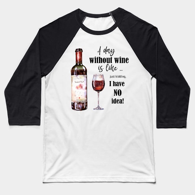 Wine funny quotes Baseball T-Shirt by victoriazavyalova_art